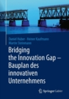 Image for Bridging the Innovation Gap - Bauplan des innovativen Unternehmens
