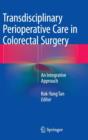 Image for Transdisciplinary Perioperative Care in Colorectal Surgery : An Integrative Approach
