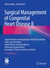Image for Surgical Management of Congenital Heart Disease II : Single Ventricle and Hypoplastic Left Heart Syndrome Aortic Arch Anomalies Septal Defects and Anomalies in Pulmonary Venous Return Anomalies of Tho
