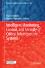 Image for Intelligent monitoring, control, and security of critical infrastructure systems