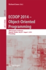 Image for ECOOP 2014 -- Object-Oriented Programming: 28th European Conference, Uppsala, Sweden, July 28--August 1, 2014, Proceedings : 8586
