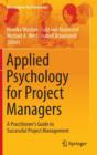 Image for Applied Psychology for Project Managers : A Practitioner&#39;s Guide to Successful Project Management