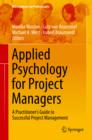 Image for Applied Psychology for Project Managers: A Practitioner&#39;s Guide to Successful Project Management