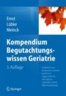 Image for Kompendium Begutachtungswissen Geriatrie : Empfohlen vom Kompetenz-Centrum Geriatrie  in Tragerschaft des GKV-Spitzenverbandes und der MDK-Gemeinschaft