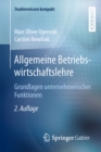 Image for Allgemeine Betriebswirtschaftslehre: Grundlagen Unternehmerischer Funktionen