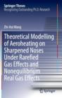 Image for Theoretical Modelling of Aeroheating on Sharpened Noses Under Rarefied Gas Effects and Nonequilibrium Real Gas Effects
