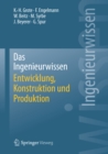 Image for Das Ingenieurwissen: Entwicklung, Konstruktion und Produktion
