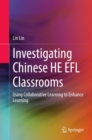 Image for Investigating Chinese HE EFL Classrooms: Using Collaborative Learning to Enhance Learning