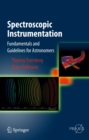 Image for Spectroscopic Instrumentation: Fundamentals and Guidelines for Astronomers