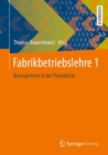 Image for Fabrikbetriebslehre 1 : Management in der Produktion