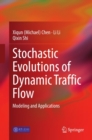 Image for Stochastic Evolutions of Dynamic Traffic Flow: Modeling and Applications