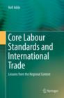 Image for Core Labour Standards and International Trade: Lessons from the Regional Context