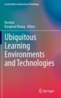 Image for Ubiquitous Learning Environments and Technologies