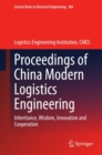 Image for Proceedings of China modern logistics engineering: inheritance, wisdom, innovation and cooperation