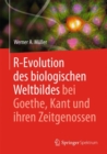 Image for R-Evolution - des biologischen Weltbildes bei Goethe, Kant und ihren Zeitgenossen