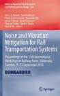Image for Noise and Vibration Mitigation for Rail Transportation Systems : Proceedings of the 11th International Workshop on Railway Noise, Uddevalla, Sweden, 9–13 September 2013