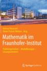 Image for Mathematik im Fraunhofer-Institut : Problemgetrieben - Modellbezogen - Loesungsorientiert