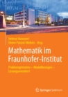Image for Mathematik im Fraunhofer-Institut: Problemgetrieben - Modellbezogen - Losungsorientiert
