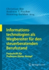Image for Informationstechnologien als Wegbereiter fur den steuerberatenden Berufsstand : Festschrift fur Professor Dieter Kempf
