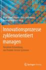 Image for Innovationsprozesse zyklenorientiert managen : Verzahnte Entwicklung von Produkt-Service Systemen