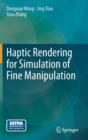 Image for Haptic Rendering for Simulation of Fine Manipulation
