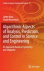 Image for Algorithmic Aspects of Analysis, Prediction, and Control in Science and Engineering