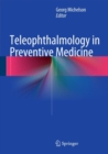 Image for Teleophthalmology in Preventive Medicine