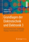 Image for Grundlagen Der Elektrotechnik Und Elektronik 3: Dynamische Netzwerke: Zeitabhangige Vorgange, Transformationen, Systeme