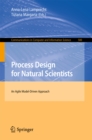 Image for Process Design for Natural Scientists: An Agile Model-Driven Approach