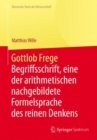 Image for Gottlob Frege: Begriffsschrift, Eine Der Arithmetischen Nachgebildete Formelsprache Des Reinen Denkens