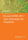 Image for Die Neue ISO 9001:2015 - Status, Neuerungen Und Perspektiven