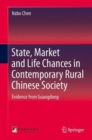 Image for State, Market and Life Chances in Contemporary Rural Chinese Society