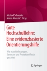 Image for Gute Hochschullehre: Eine evidenzbasierte Orientierungshilfe: Wie man Vorlesungen, Seminare und Projekte effektiv gestaltet