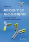 Image for Antikorper in der Krebsbekampfung: Grundlagen, Prinzipien und Anwendungsmoglichkeiten