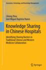 Image for Knowledge Sharing in Chinese Hospitals: Identifying Sharing Barriers in Traditional Chinese and Western Medicine Collaboration