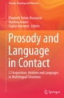 Image for Prosody and Language in Contact: L2 Acquisition, Attrition and Languages in Multilingual Situations