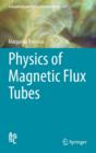 Image for Physics of magnetic flux tubes