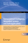 Image for Computational Intelligence, Networked Systems and Their Applications: International Conference on Life System Modeling and Simulation, LSMS 2014 and International Conference on Intelligent Computing for Sustainable Energy and Environment, ICSEE 2014, Shanghai, China, September 2014, Proceedings, Part