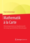 Image for Mathematik a la Carte : Elementargeometrie an Quadratwurzeln mit einigen geschichtlichen Bemerkungen