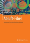Image for Abluft-Fibel: Reinigung losemittelhaltiger Abgase