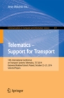 Image for Telematics - Support for Transport: 14th International Conference on Transport Systems Telematics, TST 2014, Katowice/Krakow/Ustron, Poland, October 22-25, 2014. Proceedings : 471