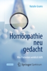 Image for Homoopathie neu gedacht: Was Patienten wirklich hilft