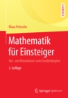 Image for Mathematik Fur Einsteiger: Vor- Und Bruckenkurs Zum Studienbeginn