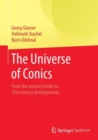 Image for The universe of conics  : from the ancient Greeks to 21st century developments