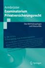 Image for Examinatorium Privatversicherungsrecht :  ber 800 Pr fungsfragen Und 5 Klausurf lle
