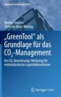 Image for &quot;GreenTool&quot; als Grundlage fur das CO2-Management : Ein CO2-Berechnungs-Werkzeug fur mittelstandische Logistikdienstleister