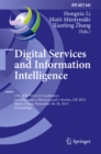 Image for Digital Services and Information Intelligence: 13th IFIP WG 6.11 Conference on e-Business, e-Services, and e-Society, I3E 2014, Sanya, China, November 28-30, 2014, Proceedings