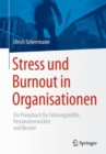 Image for Stress und Burnout in Organisationen : Ein Praxisbuch fur Fuhrungskrafte, Personalentwickler und Berater