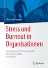 Image for Stress und Burnout in Organisationen: Ein Praxisbuch fur Fuhrungskrafte, Personalentwickler und Berater