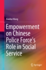 Image for Empowerment on Chinese Police Force&#39;s Role in Social Service